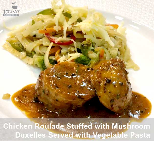 chicken roulade stuffed with mushroom duxelle served with vegetable pasta